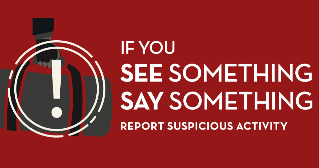Person carrying suspicious package encircled with an exclamation point. Red background with white text reads "If you see something, say something."